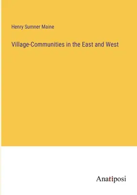 Comunități sătești în est și vest - Village-Communities in the East and West