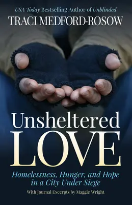 Dragoste fără adăpost: Fără adăpost, foamete și speranță într-un oraș sub asediu - Unsheltered Love: Homelessness, Hunger and Hope in a City Under Siege