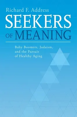 Căutătorii de sens: Baby Boomers, iudaismul și căutarea îmbătrânirii sănătoase - Seekers of Meaning: Baby Boomers, Judaism, and the Pursuit of Healthy Aging