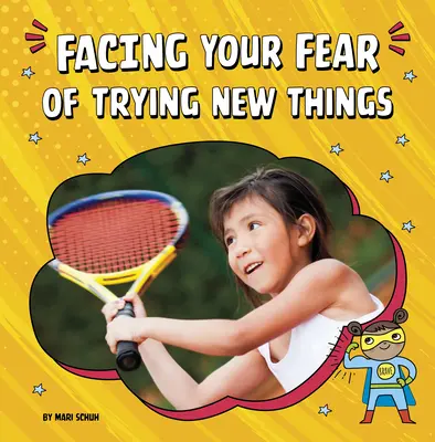 Înfruntarea fricii de a încerca lucruri noi - Facing Your Fear of Trying New Things