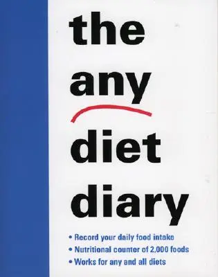 The Any Diet Diary (Jurnalul oricărei diete): Count Your Way to Success - The Any Diet Diary: Count Your Way to Success