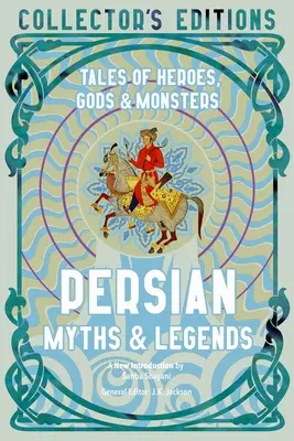 Mituri și legende persane: Povești despre eroi, zei și monștri - Persian Myths & Legends: Tales of Heroes, Gods & Monsters