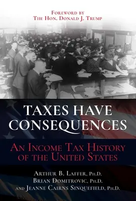 Taxele au consecințe: O istorie a impozitului pe venit în Statele Unite - Taxes Have Consequences: An Income Tax History of the United States