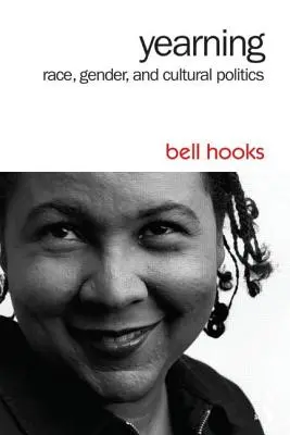 Yearning: Rasă, gen și politică culturală - Yearning: Race, Gender, and Cultural Politics