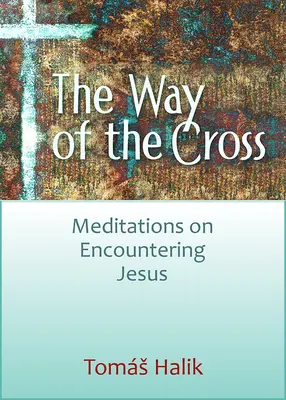 Calea Crucii: Meditații despre întâlnirea cu Iisus - The Way of the Cross: Meditations on Encountering Jesus