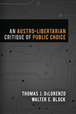 O critică austro-libertară a alegerii publice - An Austro-Libertarian Critique of Public Choice