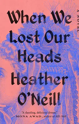 Când ne-am pierdut mințile - When We Lost Our Heads