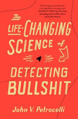 Știința detectării minciunilor, care îți schimbă viața - The Life-Changing Science of Detecting Bullshit