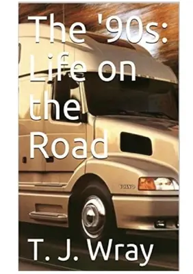 Anii '90 - Viața pe drum - The '90s - Life on the Road