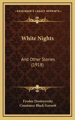 Nopți albe: Și alte povestiri (1918) - White Nights: And Other Stories (1918)