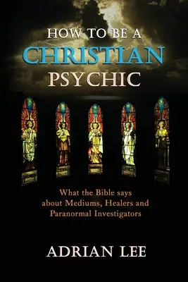 Cum să fii un medium creștin - How to be a Christian Psychic