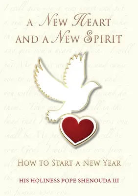 O inimă nouă și un spirit nou: Cum să începem un an nou - A New Heart and a New Spirit: How to Start a New Year
