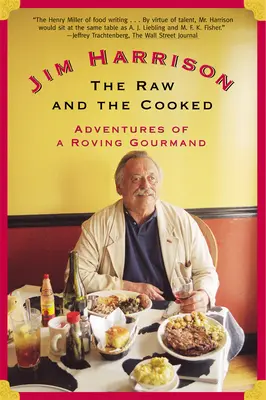 Cele crude și cele gătite: Aventurile unui gurmand itinerant - The Raw and the Cooked: Adventures of a Roving Gourmand