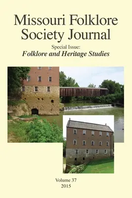 Missouri Folklore Society Journal,: Special Issue: Studii de folclor și patrimoniu - Missouri Folklore Society Journal,: Special Issue: Folklore and Heritage Studies