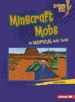 Mobs Minecraft: Un ghid neoficial pentru copii - Minecraft Mobs: An Unofficial Kids' Guide