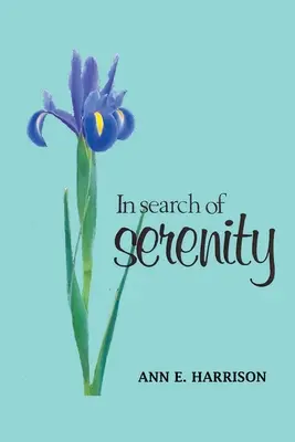 În căutarea seninătății: O colecție de poezii și alte învățături ale spiritelor - In Search of Serenity: A collection of poems and other spirit teachings
