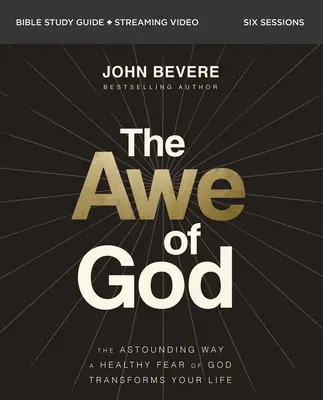 Ghidul de studiu biblic The Awe of God Plus Streaming Video: Modul uimitor în care o frică sănătoasă de Dumnezeu îți transformă viața - The Awe of God Bible Study Guide Plus Streaming Video: The Astounding Way a Healthy Fear of God Transforms Your Life