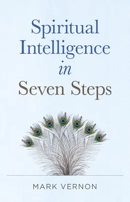 Inteligența spirituală în șapte pași - Spiritual Intelligence in Seven Steps