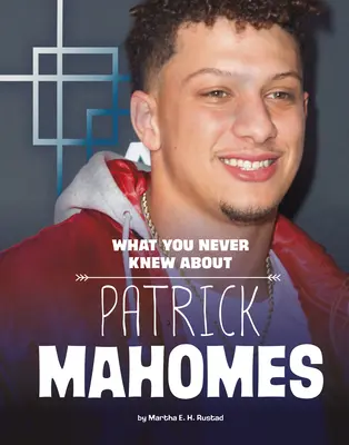 Ce nu ai știut niciodată despre Patrick Mahomes - What You Never Knew about Patrick Mahomes