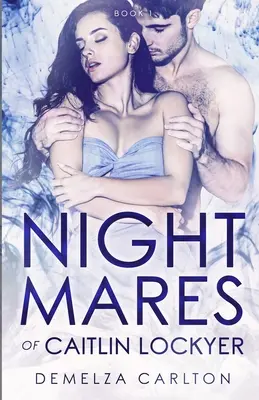 Coșmarurile lui Caitlin Lockyer - Nightmares of Caitlin Lockyer