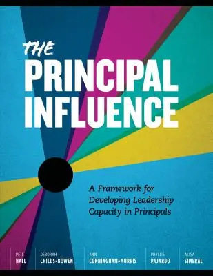 Principal Influence: Un cadru pentru dezvoltarea capacității de conducere în - Principal Influence: A Framework for Developing Leadership Capacity in