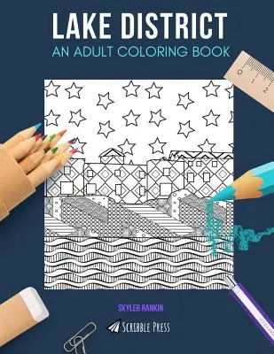 Lake District: O CARTE DE COLORAT PENTRU ADULȚI: O carte de colorat Lake District pentru adulți - Lake District: AN ADULT COLORING BOOK: A Lake District Coloring Book For Adults