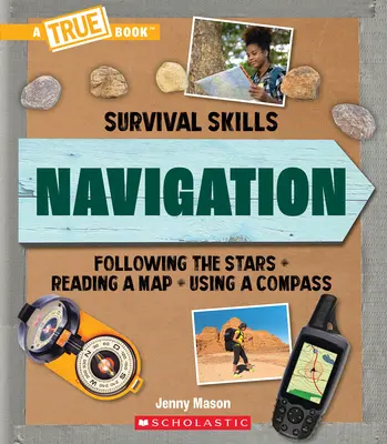 Navigația (o carte adevărată: Abilități de supraviețuire) - Navigation (a True Book: Survival Skills)