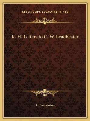 K. H. Scrisori către C. W. Leadbeater - K. H. Letters to C. W. Leadbeater