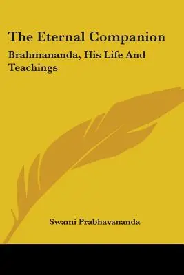 Însoțitorul etern: Brahmananda, viața și învățăturile sale - The Eternal Companion: Brahmananda, His Life And Teachings