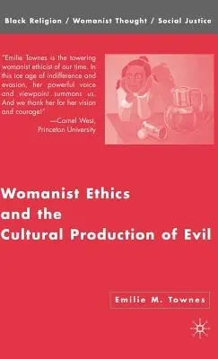 Etica feministă și producția culturală a răului - Womanist Ethics and the Cultural Production of Evil