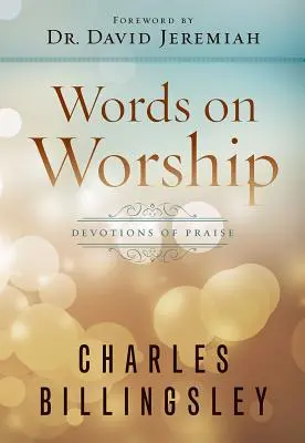 Cuvinte despre închinare: Devoțiuni de laudă - Words on Worship: Devotions of Praise