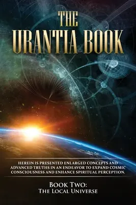 Cartea Urantia: Cartea a doua, Universul local - The Urantia Book: Book Two, The Local Universe