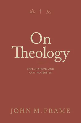 Despre teologie: Explorări și controverse - On Theology: Explorations and Controversies