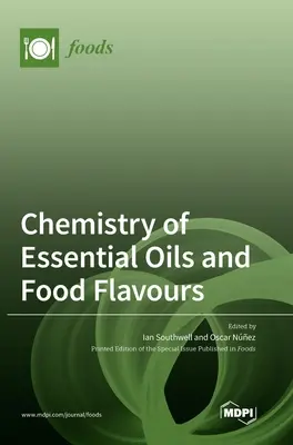 Chimia uleiurilor esențiale și a aromelor alimentare - Chemistry of Essential Oils and Food Flavours