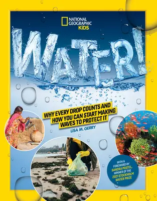 Apă! De ce fiecare picătură contează și cum puteți începe să faceți valuri pentru a o proteja - Water!: Why Every Drop Counts and How You Can Start Making Waves to Protect It