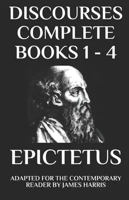 Discursuri: Cărțile complete 1 - 4 - Adaptate pentru cititorul contemporan - Discourses: Complete Books 1 - 4 - Adapted for the Contemporary Reader