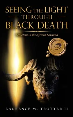 Seeing the Light Through Black Death: Salvarea în savana africană - Seeing the Light Through Black Death: Salvation in the African Savanna