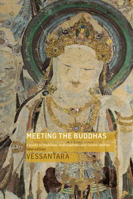 Meeting the Buddhas: Un ghid pentru Buddha, Bodhisattva și zeități tantrice - Meeting the Buddhas: A Guide to Buddhas, Bodhisattvas, and Tantric Deities