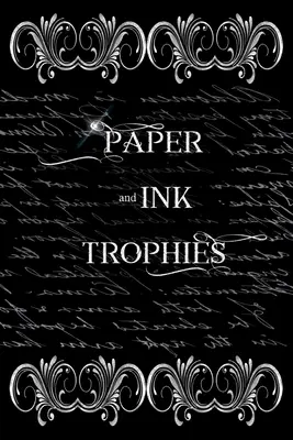 Trofee de hârtie și cerneală - Paper and Ink Trophies