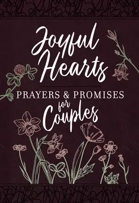 Inimi fericite - Rugăciuni și promisiuni pentru cupluri - Joyful Hearts - Prayers & Promises for Couples