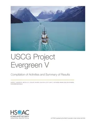 Proiectul Evergreen V al USCG: Compilare de activități și rezumat al rezultatelor - USCG Project Evergreen V: Compilation of Activities and Summary of Results