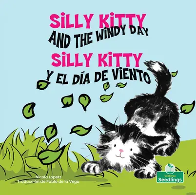 Silly Kitty Y El Da de Viento (Silly Kitty and the Windy Day) Bilingv - Silly Kitty Y El Da de Viento (Silly Kitty and the Windy Day) Bilingual