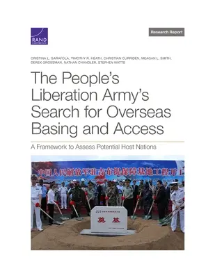 Căutarea de către Armata Populară de Eliberare a bazelor și a accesului peste mări: Un cadru pentru evaluarea potențialelor țări gazdă - The People's Liberation Army's Search for Overseas Basing and Access: A Framework to Assess Potential Host Nations