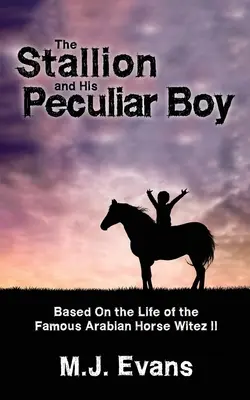 Armăsarul și băiatul său ciudat - The Stallion and His Peculiar Boy