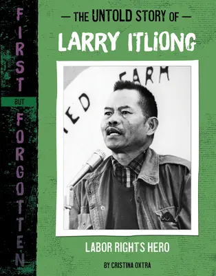 Povestea neștiută a lui Larry Itliong: Eroul Drepturilor Muncii - The Untold Story of Larry Itliong: Labor Rights Hero