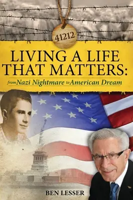 Trăind o viață care contează: de la coșmarul nazist la visul american - Living A Life That Matters: from Nazi Nightmare to American Dream