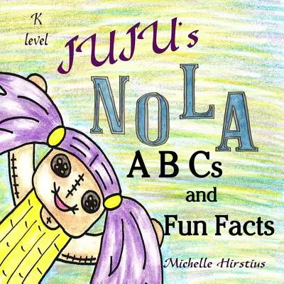Juju's Nola ABC-uri și fapte amuzante - Juju's Nola ABCs and Fun Facts