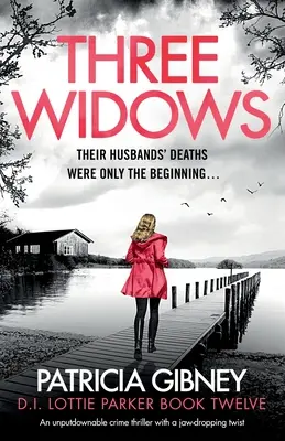 Three Widows: Un thriller polițist de nerefuzat cu o răsturnare de situație uluitoare - Three Widows: An unputdownable crime thriller with a jaw-dropping twist