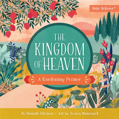 Împărăția cerurilor: Un abecedar de grădinărit - The Kingdom of Heaven: A Gardening Primer