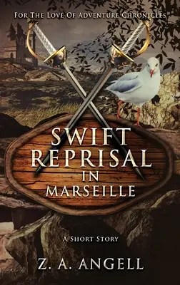 Represalii rapide în Marsilia: O poveste scurtă - Swift Reprisal In Marseille: A Short Story